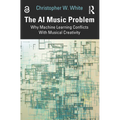 The AI Music Problem: Why Machine Learning Conflicts with Musical Creativity