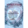 My Best Poems Part 2 Relationships: The Challenge of Relationships