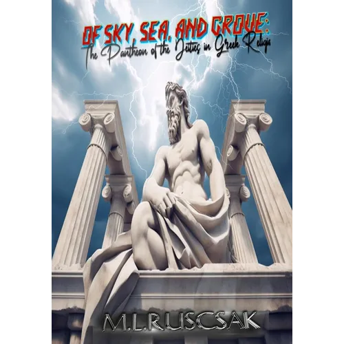 Of Sky, Sea, and Grove: The Pantheon of the Deities in Greek Religion