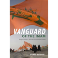 Vanguard of the Imam: Religion, Politics, and Iran's Revolutionary Guards
