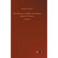 The Memoirs of Marie Antoinette, Queen of France