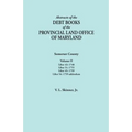 Abstracts of the Debt Books of the Provincial Land Office of Maryland. Somerset County, Volume II: Liber 43: 1748; Liber 51: 1755; Liber 45: 1759; Lib