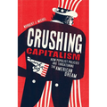 Crushing Capitalism: How Populist Policies Are Threatening the American Dream