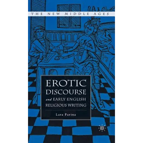Erotic Discourse and Early English Religious Writing