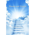 Dreams and Visions