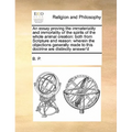 An Essay Proving the Immateriality and Immortality of the Spirits of the Whole Animal Creation: Both from Scripture and Reason: Wherein the Objections