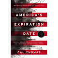 America's Expiration Date: The Fall of Empires and Superpowers . . . and the Future of the United States