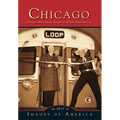 Chicago: Unforgettable Vintage Images of an All-America City