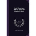 Social Historians. With an Introd. by Charles W. Kent