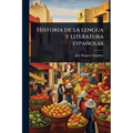 Historia de la lengua y literatura españolas