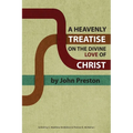 A Heavenly Treatise on the Divine Love of Christ