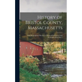 History of Bristol County, Massachusetts: With Biographical Sketches of Many of Its Pioneers and Prominent Men, Part 1