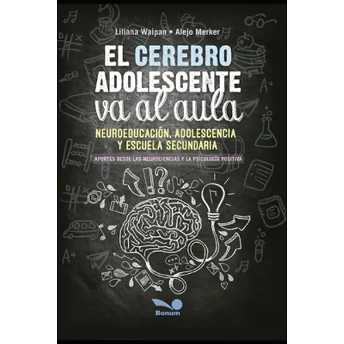 El cerebro adolescente va al aula: neuroeducación, adolescencia y escuela secundaria