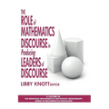 The Role of Mathematics Discourse in Producing Leaders of Discourse
