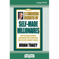The 21 Success Secrets of Self-Made Millionaires: How to Achieve Financial Independence Faster and Easier than You Ever Thought Possible (16pt Large P
