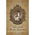La casa de las flores muertas