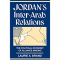 Jordan's Inter-Arab Relations: The Political Economy of Alliance-Making