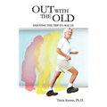 Out With The Old: Enjoying the Trip to Age 120