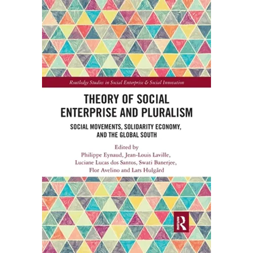 Theory of Social Enterprise and Pluralism: Social Movements, Solidarity Economy, and Global South