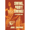 Swing, Baby! Swing!: A Cleveland Noir