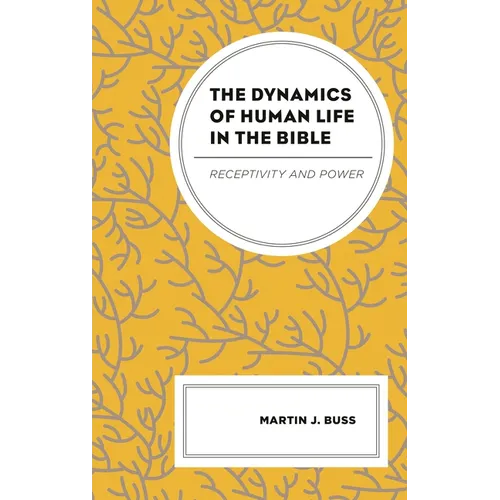 The Dynamics of Human Life in the Bible: Receptivity and Power