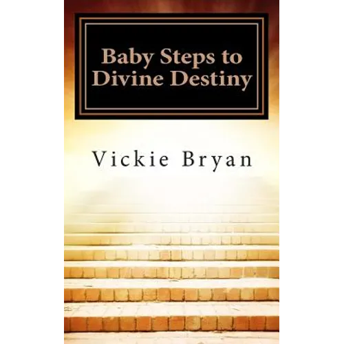 Baby Steps to Divine Destiny