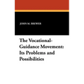 The Vocational-Guidance Movement: Its Problems and Possibilities