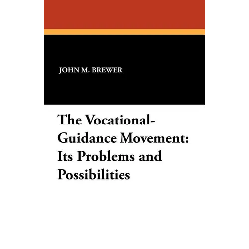 The Vocational-Guidance Movement: Its Problems and Possibilities