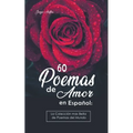 60 Poemas de Amor en Español: La colección más Bella de Poemas del Mundo