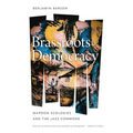 Brassroots Democracy: Maroon Ecologies and the Jazz Commons