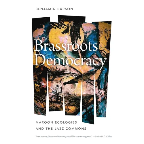 Brassroots Democracy: Maroon Ecologies and the Jazz Commons