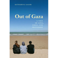 Out of Gaza: A Tale of Love, Exile, and Friendship