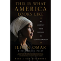 This Is What America Looks Like: My Journey from Refugee to Congresswoman