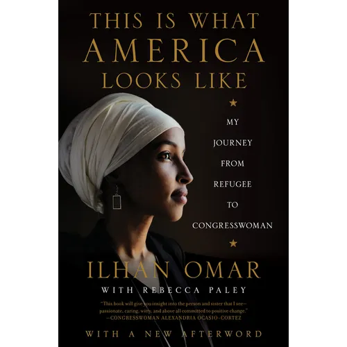 This Is What America Looks Like: My Journey from Refugee to Congresswoman