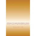 Appraising the Human Developmental Sciences: Essays in Honor of Merrill-Palmer Quarterly