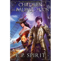 Children of the Baleful Moon (Rise of the Thrall Lord Book Five)