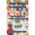 Candy-Making Revolutionized: Confectionery from Vegetables