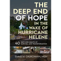 The Deep End of Hope in the Wake of Hurricane Helene: 40 Days and Nights of Survival and Transformation