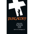 Purgatory: Explained by the Lives and Legends of the Saints