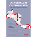 Las Cuentas de Centroámerica: Semblanza de la Centroamérica Contemporánea / A Balance Sheet of Central America: A Portrait of Contemporary Central Ame
