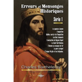 Erreurs et mensonges historiques Série 1