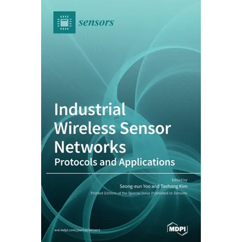 Industrial Wireless Sensor Networks: Protocols and Applications