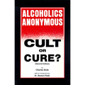 Alcoholics Anonymous: Cult or Cure