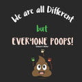 We are all Different, but everyone Poops!: A Children Picture Book about Diversity, Differences and Racism