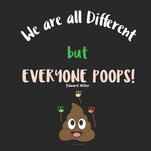 We are all Different, but everyone Poops!: A Children Picture Book about Diversity, Differences and Racism