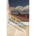 The Present Immortality