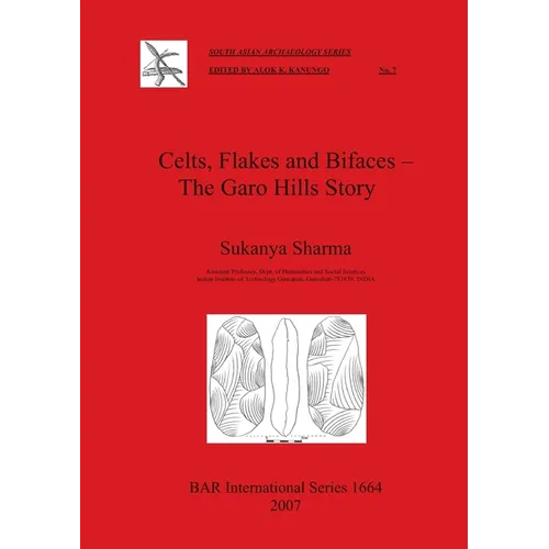 Celts, Flakes and Bifaces - The Garo Hills Story - Paperback