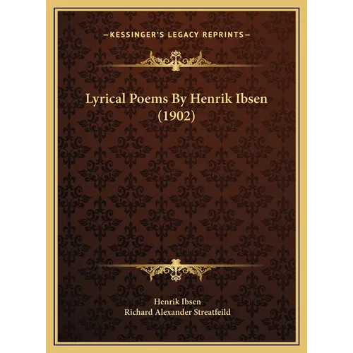Lyrical Poems By Henrik Ibsen (1902)