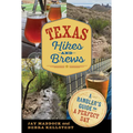Texas Hikes and Brews: A Rambler's Guide to a Perfect Day