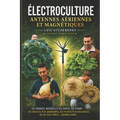 Antennes aériennes et magnétiques: Électroculture - Agriculture énergétique
